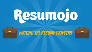 What Is The Objective In A Resume?  Writing a Resume in 2020 