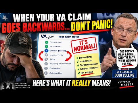 VA Changed Status of Your Claim? VA Disability Compensation Claim Moving Backwards? Don't Panic