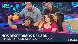 ¡MEJORES MOMENTO DE FTP 2023 Y NOS DESPEDIMOS DE LARUCHAN!😭💚