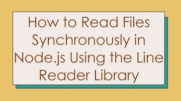 How to Read Files Synchronously in Node.js Using the Line Reader Library