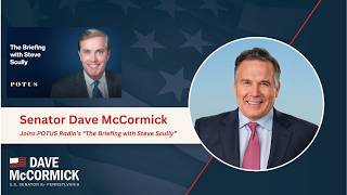 Senator McCormick Joins POTUS Radio's "The Briefing with Steve Scully"