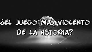 ¿El juego más violento de la historia?