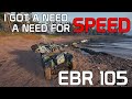 EBR 105 - I Got a NEED FOR SPEED! | World of Tanks