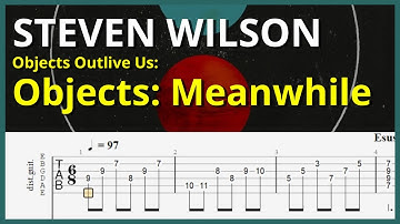 Objects Outlive Us: Objects: Meanwhile (The Overview) Guitar & Bass Tabs - Steven Wilson