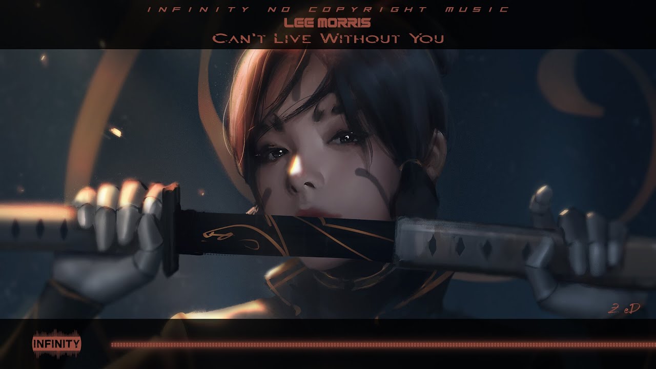 Lee Morris Can T Live Without You Infinity No Copyright Youtube Lee Morris Can T Live Without You Infinity No Copyright Youtube