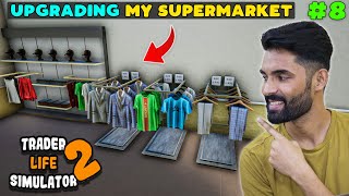 I Fully Upgraded My Supermarket - Trader Life Simulator 2 Gameplay