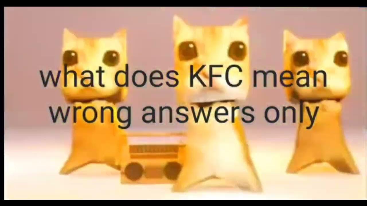 what does KFC stand for wrong answers only YouTube