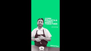 Rethink Food Recipes: Summer Corn Polenta w/ Jammy Tomatoes