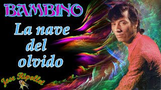 Video thumbnail of "Bambino - La nave del olvido -"