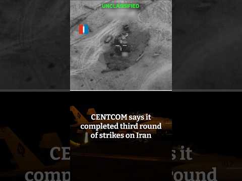 CENTCOM says it completed third round of strikes on Iran