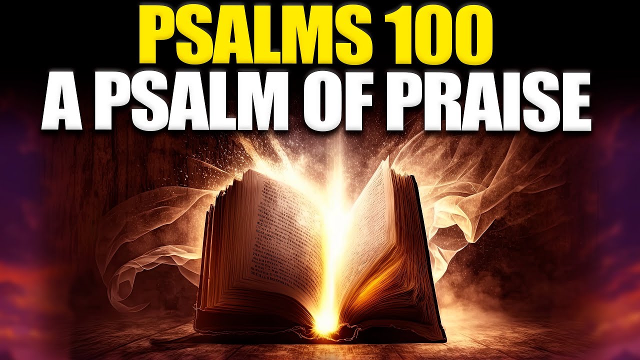 PSALMS 100 Make A Joyful Noise Unto The Lord | Spiritual Warfare - YouTube