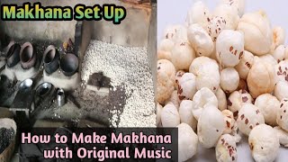 How to make Makhana with all Process enjoy the original Music | मखाना कैसे बनाया जाता है जाने |