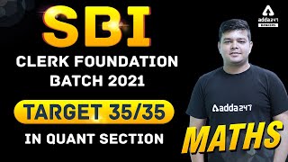SBI Clerk Foundation 2021 | Maths | Target 35/35 In Quant Section