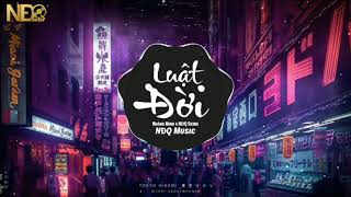 Luật Đời NĐQ Remix - Hoàng Minh - Nhạc Trẻ Remix EDM TikTok Mix Cực Phiêu 2021