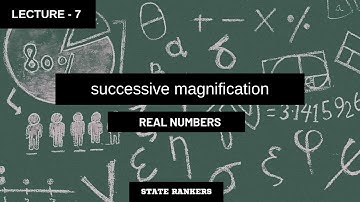 Lecture 7 - Successive Magnification | Real Numbers | 9th Standard