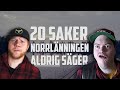 20 saker norrlnningen aldrig sger