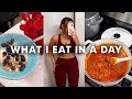 WHAT I EAT IN A DAY! How I&#39;m Getting Back On Track!