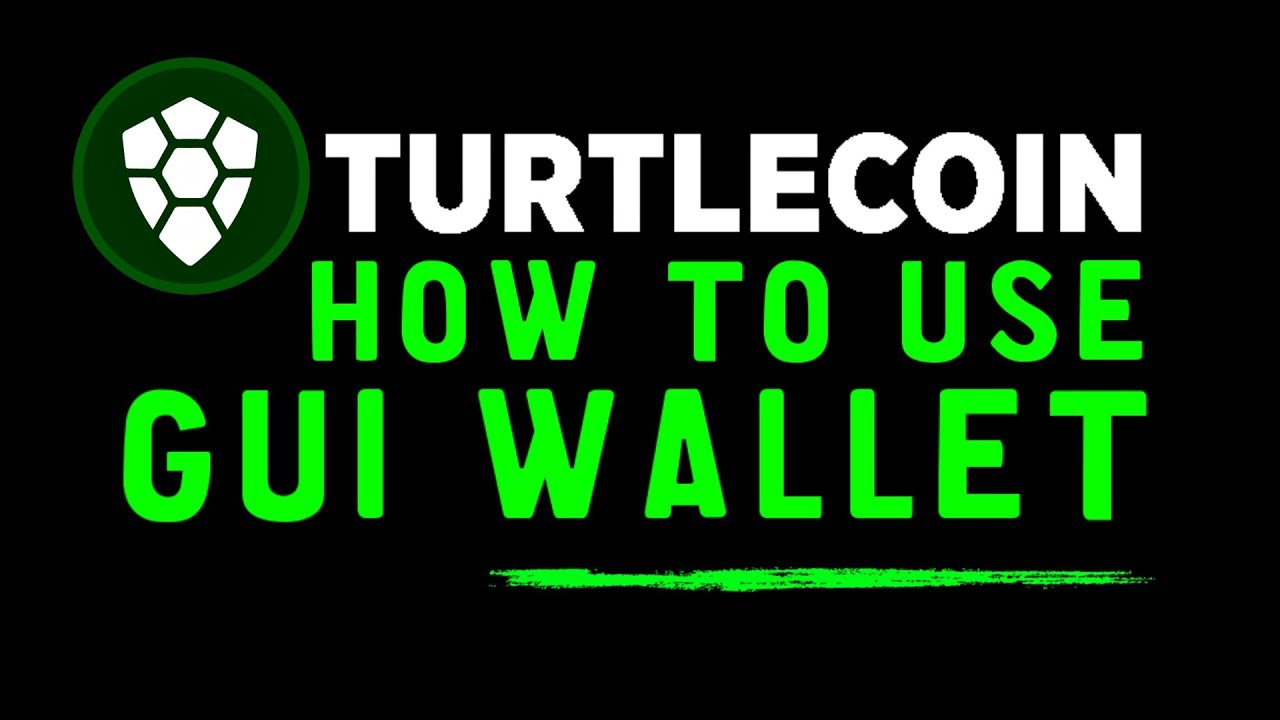 How To Use Turtlecoin GUI Wallet YouTube