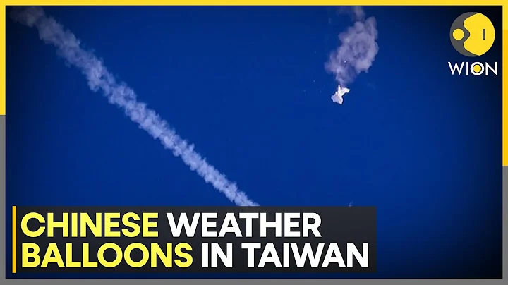 Taiwan reports suspected Chinese balloons crossing Taiwan Strait | Latest News | WION - DayDayNews