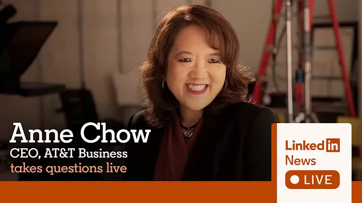 LinkedIn News Live: Anne Chow, CEO, AT&T Business