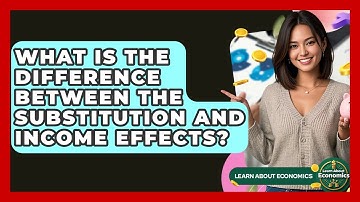 What Is The Difference Between The Substitution And Income Effects? - Learn About Economics