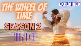 The Wheel of Time Season 2 | Explained in Hindi/Urdu