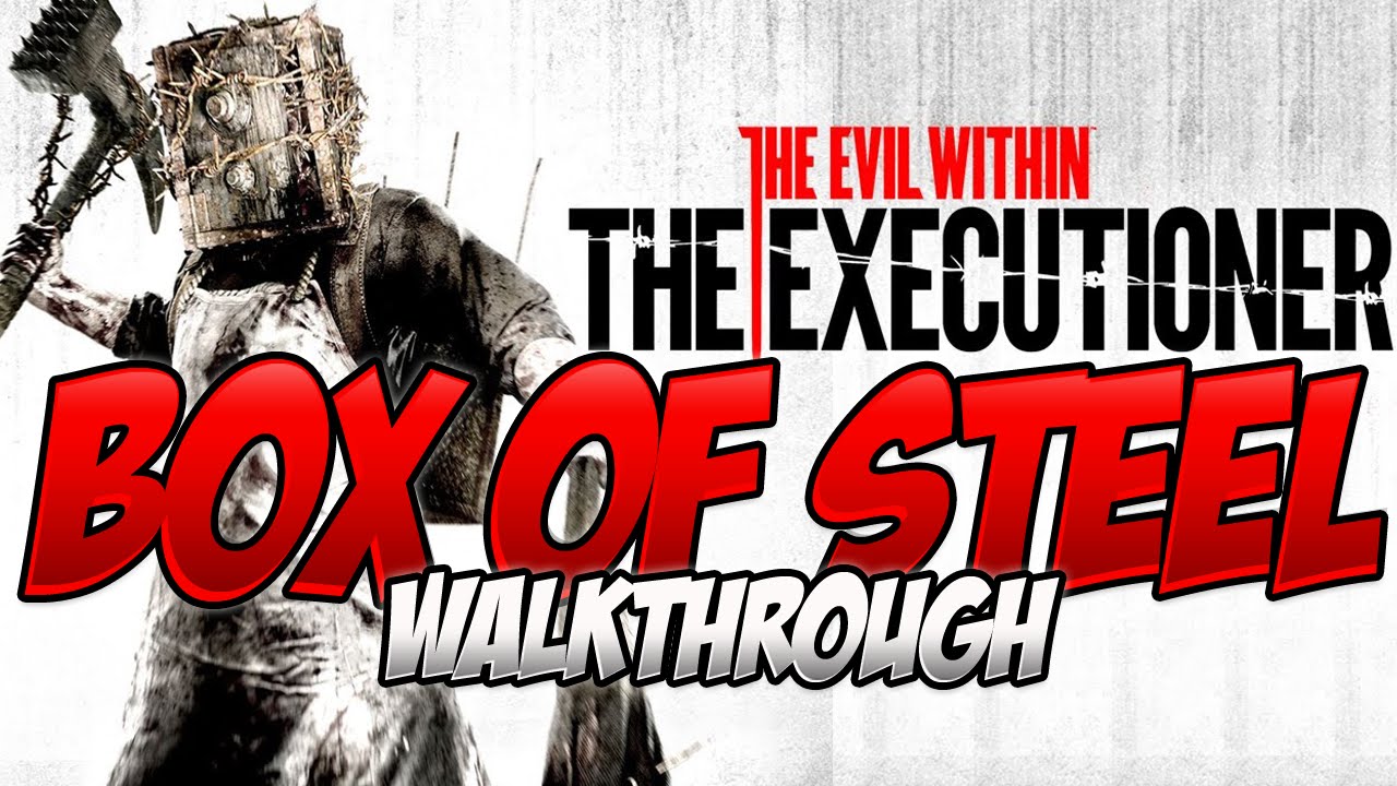 The Evil Within Executioner DLC I ve Got Box Of Steel Walkthrough 1 2 YouTube the-evil-within-executioner-dlc-i-ve-got-box-of-steel-walkthrough-1-2-youtube