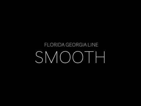 Florida Georgia Line   Smooth