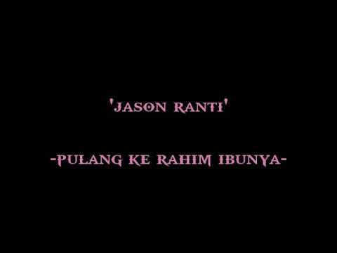 Jason Ranti - Pulang ke Rahim Ibunya || unofficial music video