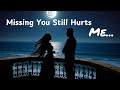 Missing You Still Hurts Me рџ Lyrics Sad English Song Official Audio Missing You Still Hurts Me рџ Lyrics Sad English Song Official Audio