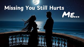Missing You Still Hurts Me 💖 (Lyrics) | Sad English Song | Official Audio |