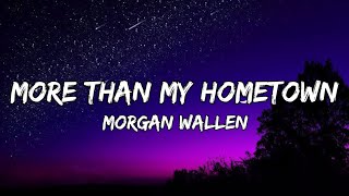 Morgan Wallen - More Than My Hometown (lyrics)