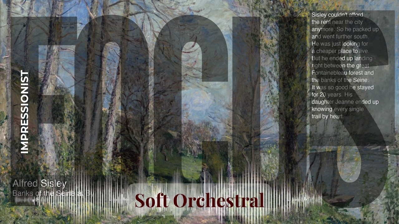 Focus - Soft Orchestral with Impressionist | Sisley · Banks of the Seine at By & others