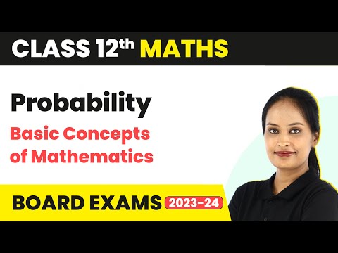 Probability - Basic Concepts of Mathematics | Class 12 Maths