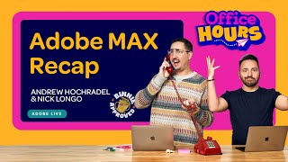MAX Recap | Adobe Office Hours