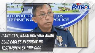 Ilang dati, kasalukuyang ADMU Blue Eagles nagbigay ng testimonya sa PNP-CIDG | TV Patrol