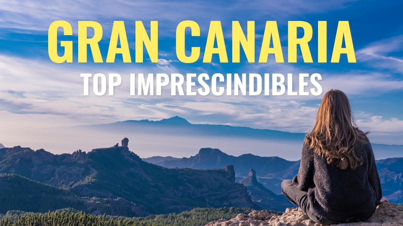 TOP IMPRESCINDIBLES QUE VER EN GRAN CANARIA 🇮🇨 DESCUBRE LOS LUGARES MÁS ESPECTACULARES