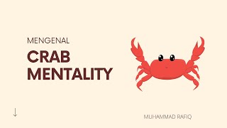 CRAB MENTALITY: SUSAH LIHAT ORANG LAIN SENANG?