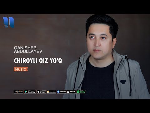 G'anisher Abdullayev - Chiroyli qiz yo'q | Ганишер Абдуллаев - Чиройли кизлар ёк (music version)