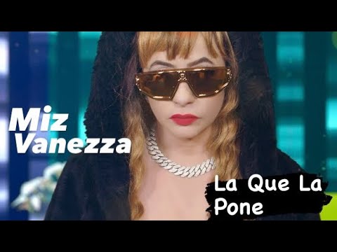 Miz Vanezza - La Que La Pone