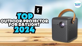 ✅Top 5 Outdoor Projector For Daylight 2024-✅ Watch This Before You Buy