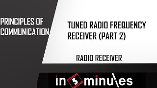 Module4_Vid_2_Radio Receivers_Tuned Radio Frequency Receiver (Part 2)
