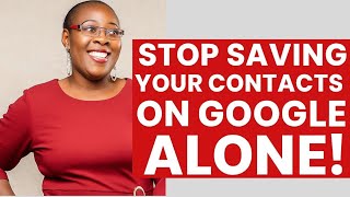 Why Saving Contacts on Google Alone Isn't Always Safe; Here's What You Should Do Instead!