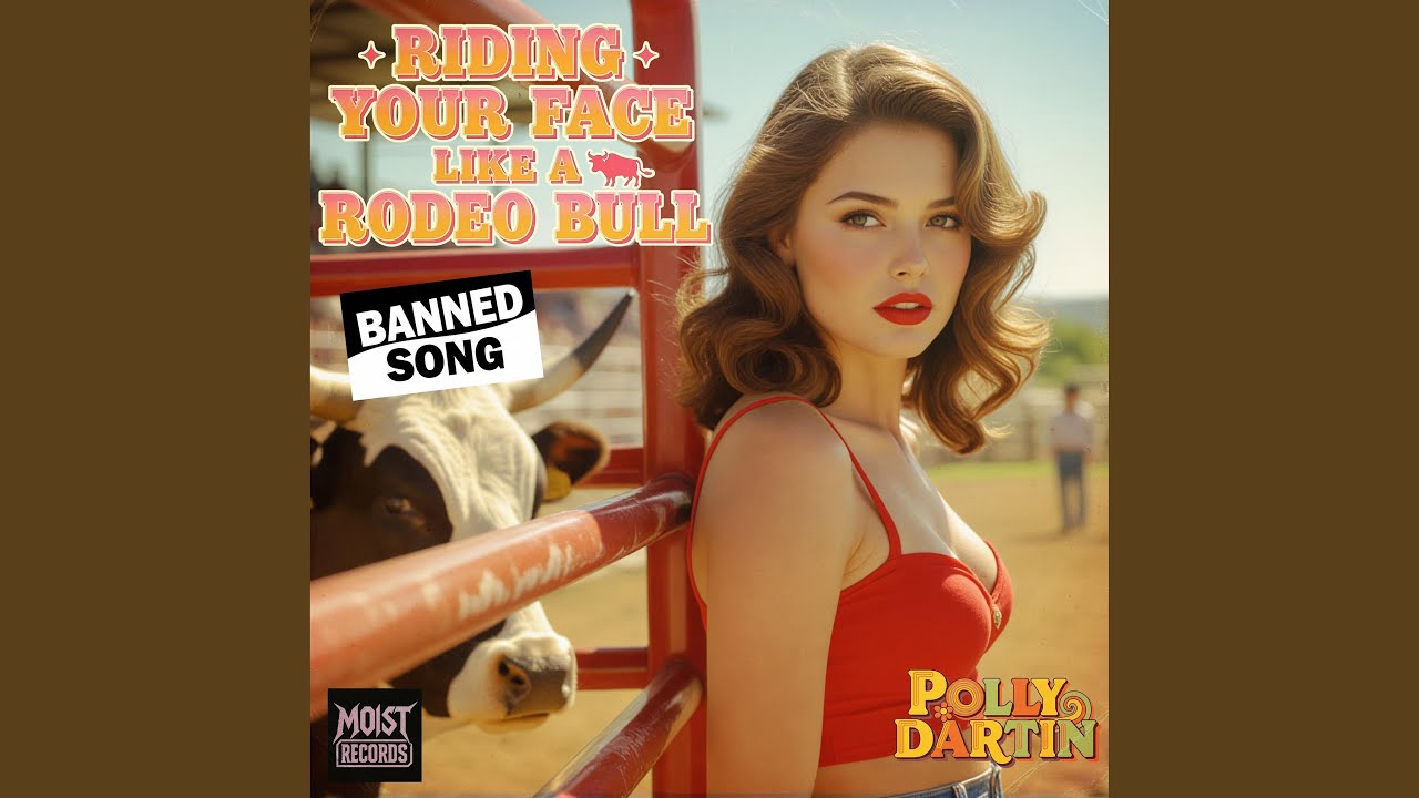 Riding Your Face Like A Rodeo Bull (feat. Polly Dartin)
