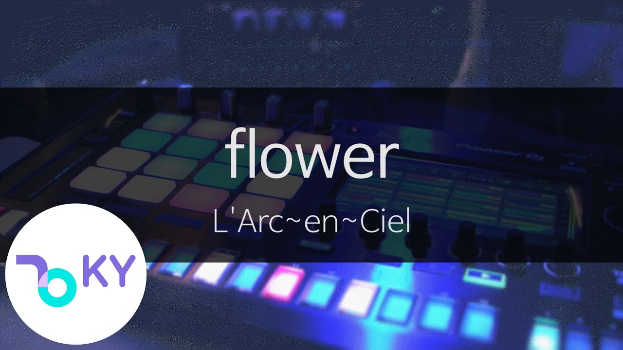 플라워 라르크 앙 시엘(flower L'ArcenCiel) (KY.41352) / KY Karaoke YouTube