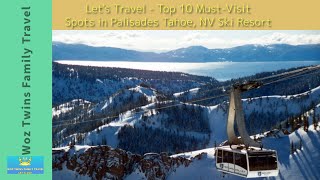 Let's Travel - Top 10 Must Visit Spots in Palisades Tahoe Ski Resort
