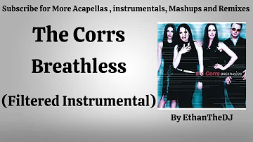 The Corrs - Breathless (Filtered Instrumental)