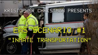 KC Presents - EAS Scenario #1: Inmate Transportation