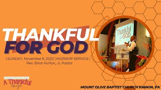 Worship Service | "Thankful for God" Pastor Brian Hutton Jr. | Mount Olive Baptist Church 11/6/2022