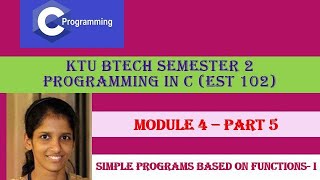 Programs based on function-Part 1# KTU BTech Semester 2 Programming in C (EST 102) #Module 4- Part 5